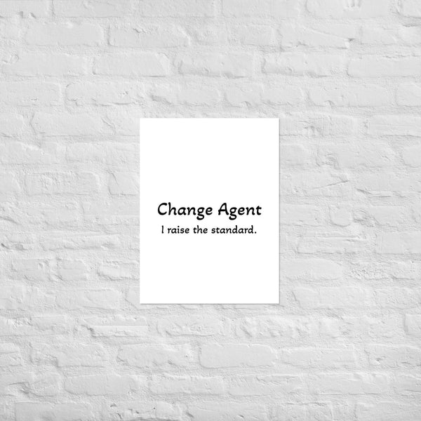 See it to Believe it Change Agent Affirmation Poster
